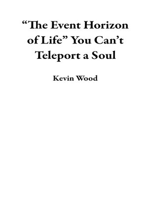 cover image of "The Event Horizon of Life" You Can't Teleport a Soul